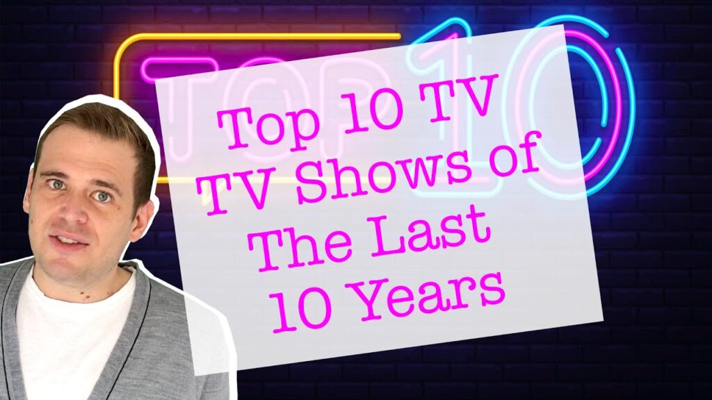 Top 10 Most Viewed TV Shows of The Last 10 Years - Chilli Jon Carne